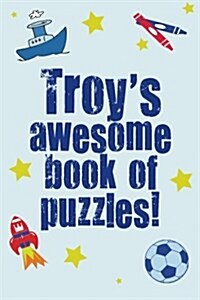 Troys Awesome Book of Puzzles! (Paperback)
