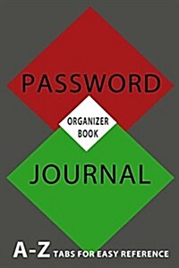 Password Journal: Personal Organizer Book for Storing All Your Passwords: With A-Z Tabs for Easy Reference (Paperback)