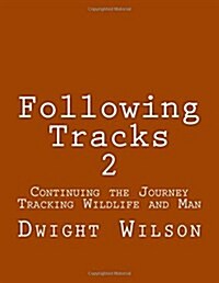 Following Tracks 2: Continuing the Journey Tracking Wildlife and Man (Paperback)