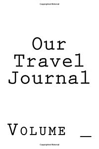 Our Travel Journal: White Cover (Paperback)