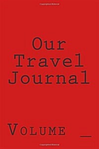 Our Travel Journal: Red Cover (Paperback)