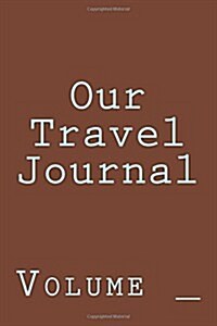 Our Travel Journal: Brown Cover (Paperback)
