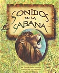 Sonidos En La Sabana (Sounds of the Savanna) (Paperback)
