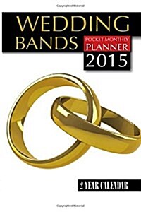 Wedding Bands Pocket Monthly Planner 2015 (Paperback, GJR)