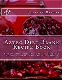 Aztec Diet Blank Recipe Book (Paperback, NTB)