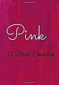 Pink: A Blank Cookbook (Paperback)