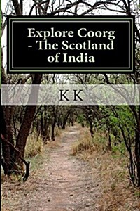 Explore Coorg - The Scotland of India: Low Cost Edition (Paperback)