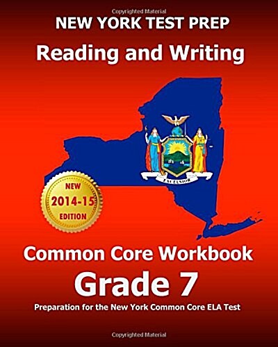 New York Test Prep Reading and Writing Common Core Workbook Grade 7: Preparation for the New York Common Core Ela Test (Paperback)