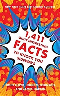 1,411 Quite Interesting Facts to Knock You Sideways (Hardcover)