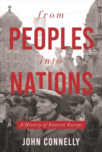 From Peoples Into Nations: A History of Eastern Europe (Hardcover)