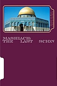 Mashiach: The Last Scion (Paperback)