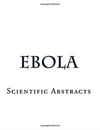 Ebola: Scientific Abstracts (Paperback)