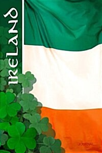 Ireland Journal: Irish Gifts / Celtic / St Patricks Day Gifts ( Large Notebook with Flag & Shamrocks ) (Paperback)