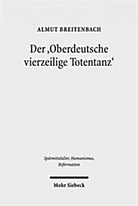 Der Oberdeutsche Vierzeilige Totentanz: Formen Seiner Rezeption Und Aneignung in Handschrift Und Blockdruck (Hardcover)