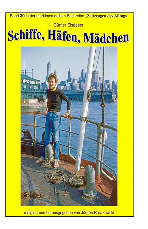 Schiffe, Haefen, Maedchen: Band 30 in der maritimen gelben Buchreihe bei Juergen Ruszkowski (Paperback)