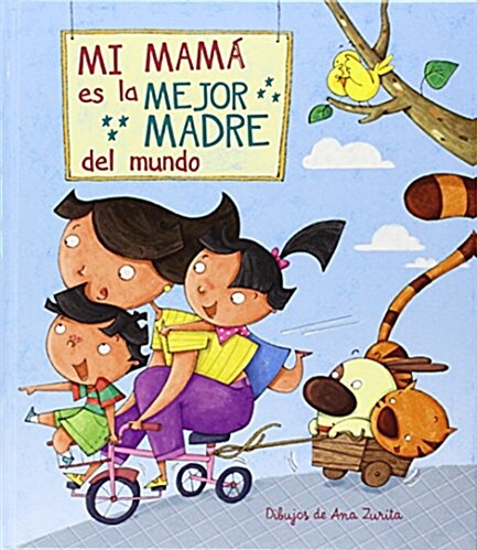 Mi M?a Es La Mejor Madre del Mundo / My Mom Is the Best Mom in the World (Hardcover)