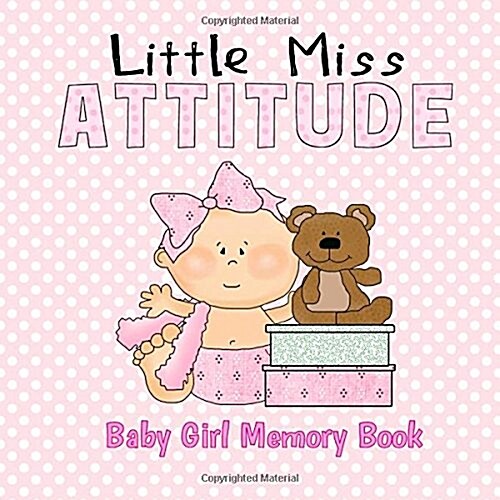 Little Miss Attitude Baby Girl Memory Book (Paperback, GJR)