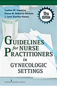 Guidelines for Nurse Practitioners in Gynecologic Settings (Paperback, 11)