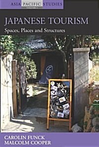 Japanese Tourism : Spaces, Places and Structures (Paperback)