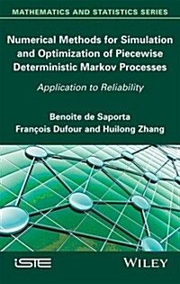 Numerical Methods for Simulation and Optimization of Piecewise Deterministic Markov Processes : Application to Reliability (Hardcover)