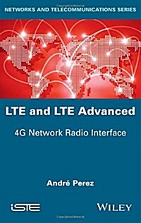 LTE and LTE Advanced : 4G Network Radio Interface (Hardcover)