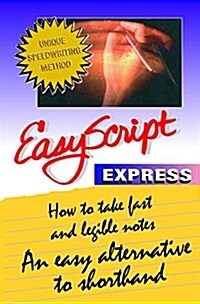 Easyscript Express -- How to Take Fast & Legible Notes (Paperback, UK)