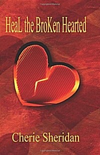 Heal the Broken Hearted (Paperback)