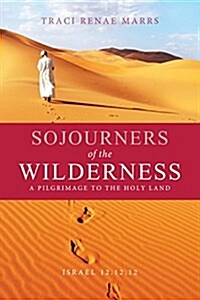 Sojourners of the Wilderness (Paperback)
