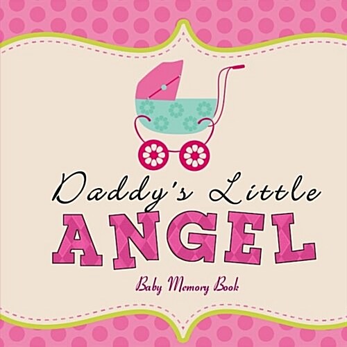 Daddys Little Angel Baby Memory Book (Paperback, GJR)