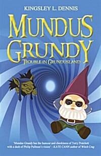 Mundus Grundy : Trouble in Grundusland (Paperback)