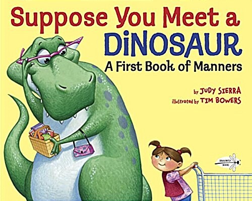 Suppose You Meet a Dinosaur: A First Book of Manners (Paperback)
