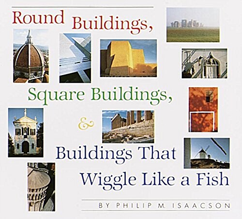 Round Buildings, Square Buildings, and Buildings That Wiggle Like a Fish (Paperback)
