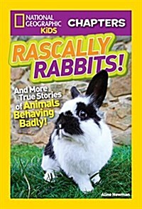 Rascally Rabbits!: And More True Stories of Animals Behaving Badly (Paperback)