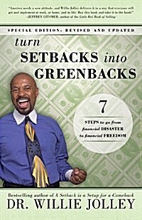 Turn Setbacks Into Greenbacks: 7 Steps to Go from Financial Disaster to Financial Freedom (Paperback, Revised, Update)