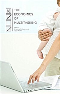 The Economics of Multitasking (Hardcover, 1st ed. 2016)