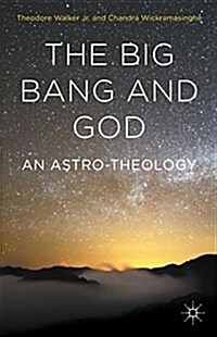 The Big Bang and God : An Astro-Theology (Hardcover)