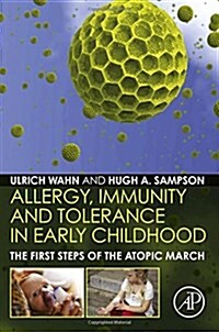 Allergy, Immunity and Tolerance in Early Childhood: The First Steps of the Atopic March (Hardcover)