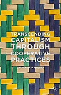 Transcending Capitalism Through Cooperative Practices (Hardcover)