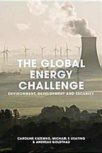 The Global Energy Challenge : Environment, Development and Security (Paperback)