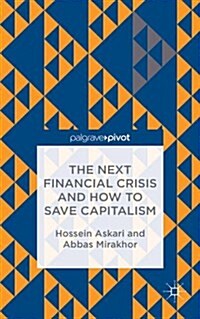 The Next Financial Crisis and How to Save Capitalism (Hardcover)