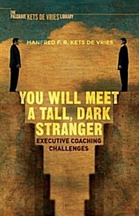 You Will Meet a Tall, Dark Stranger : Executive Coaching Challenges (Hardcover)