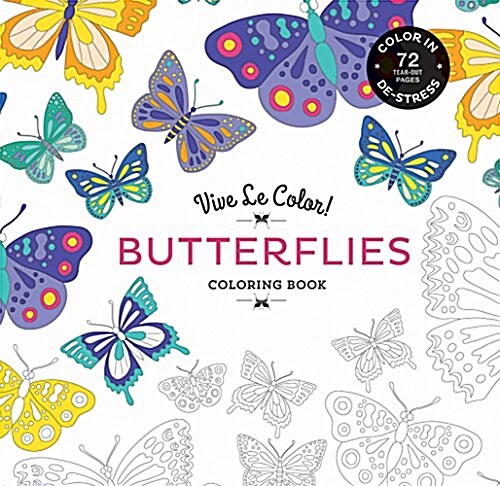 Vive Le Color! Butterflies (Adult Coloring Book): Color In; De-Stress (72 Tear-Out Pages) (Paperback)