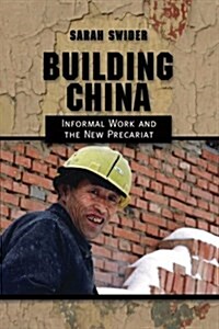 Building China: Informal Work and the New Precariat (Paperback)