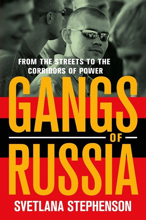 Gangs of Russia: From the Streets to the Corridors of Power (Hardcover)