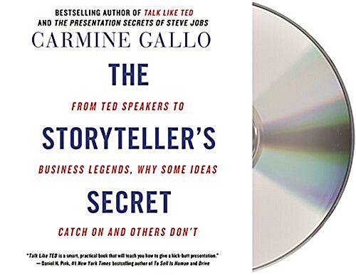 The Storytellers Secret: From Ted Speakers to Business Legends, Why Some Ideas Catch on and Others Dont (Audio CD)