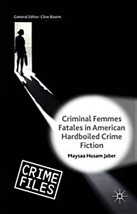 Criminal Femmes Fatales in American Hardboiled Crime Fiction (Hardcover)