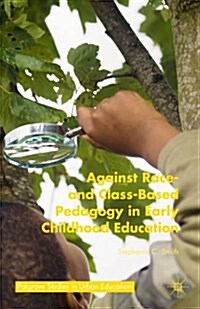 Against Race- and Class-based Pedagogy in Early Childhood Education (Hardcover)