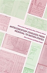 Antecedents of Censuses from Medieval to Nation States : How Societies and States Count (Hardcover)