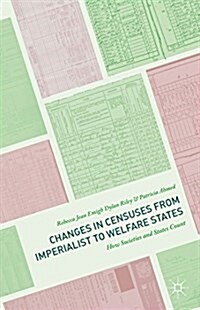 Changes in Censuses from Imperialist to Welfare States : How Societies and States Count (Hardcover)