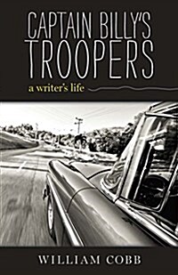 Captain Billys Troopers: A Writers Life (Hardcover)